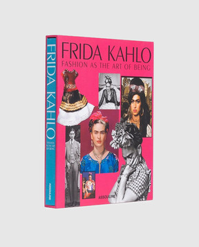 Assouline Книга FRIDA KAHLO FASHION AS THE ART OF BEING FRIDAKAHLOFASHIONASTHE