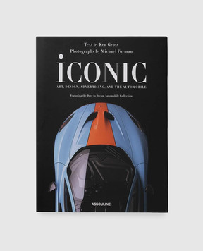 Assouline Книга Iconic: Art, Design, Advertising, and the Automobile ICONICARTDESIGNADVERTI