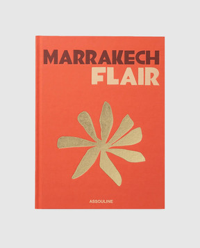 Assouline Книга MARRAKECHFLAIR MARRAKECHFLAIR
