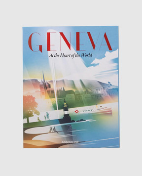 Assouline Книга GENEVA AT THE HEART OF THE WORLD GENEVAATTHEHEARTOFTHEW