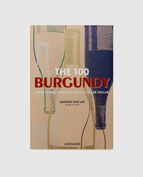Assouline Книга The 100 Burgundy: Exceptional Wines to Build a Dream Cellar THE100BURGUNDYEXCE
