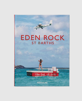 Assouline Книга EDEN ROCK ST BARTHS EDENROCKSTBARTHS
