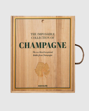 Assouline КНИГА THE IMPOSSIBLE COLLECTION OF CHAMPAGNE THEIMPOSSIBLECOLCHAMPA